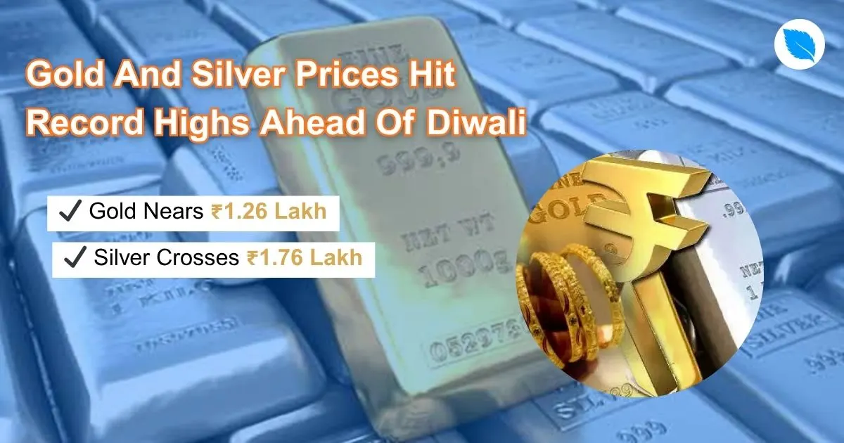 Gold And Silver Prices Hit Record Highs Ahead Of Diwali - Gold Nears ₹1.26 Lakh, Silver Crosses ₹1.76 Lakh Per Kg